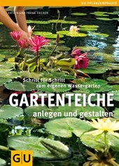 Gartenteiche anlegen und gestalten
