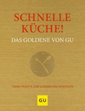 Schnelle Küche! Das Goldene von GU