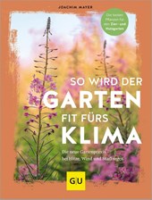 So wird der Garten fit fürs Klima