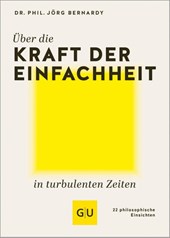 Über die Kraft der Einfachheit in turbulenten Zeiten