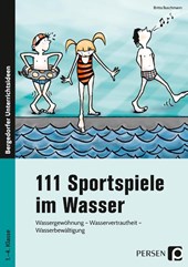 111 Sportspiele im Wasser. 1. - 4. Klasse