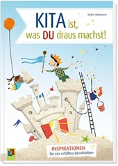 Kita ist, was du draus machst!