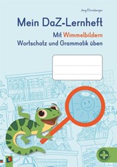 Mein DaZ-Lernheft - Mit Wimmelbildern Wortschatz und Grammatik üben