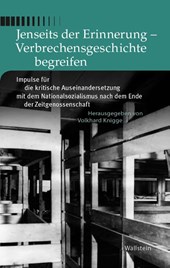Jenseits der Erinnerung - Verbrechensgeschichte begreifen