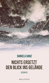 Nichts ersetzt den Blick ins Gelände