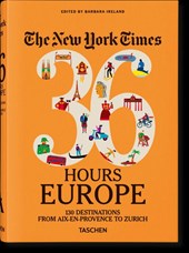 The New York Times 36 Hours. Europa. 3. Auflage