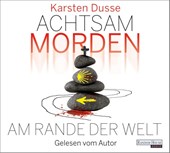 Achtsam morden am Rande der Welt