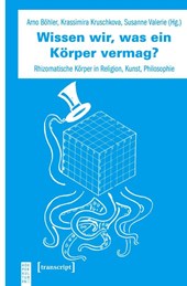 Wissen wir, was ein Körper vermag?