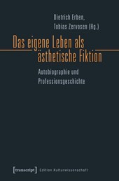 Das eigene Leben als ästhetische Fiktion