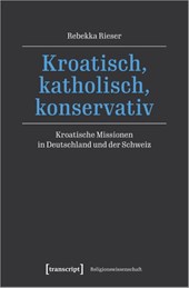 Kroatisch, katholisch, konservativ