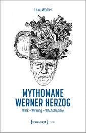 Mythomane Werner Herzog