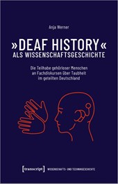 'Deaf History' als Wissenschaftsgeschichte
