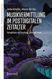 Musikvermittlung im postdigitalen Zeitalter