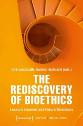 The Rediscovery of Bioethics