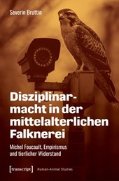 Disziplinarmacht in der mittelalterlichen Falknerei