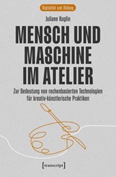 Mensch und Maschine im Atelier