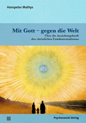 Mit Gott - gegen die Welt