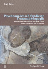 Psychoanalytisch fundierte Traumapädagogik
