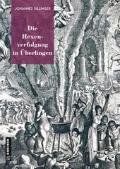 Die Hexenverfolgung in Überlingen