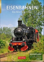 Eisenbahnen Wochenplaner 2027 - 53 faszinierende Fotografien