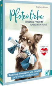 Pfotenliebe. Kreative Projekte für meinen Hund
