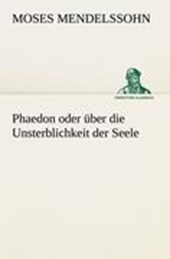 Phaedon Oder Uber Die Unsterblichkeit Der Seele