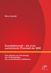 Eisenhuttenstadt - die erste sozialistische Planstadt der DDR