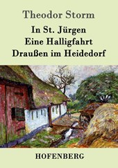 In St. Jurgen / Eine Halligfahrt / Draussen im Heidedorf