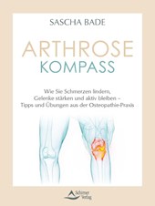 Der Arthrose-Kompass. Mit exklusiven Online-Inhalten: Übungsvideos, aktuelle Studien, Rezepte