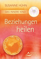 Das Innere Kind - Beziehungen heilen