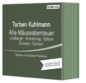 Alle Mäuseabenteuer: Lindbergh - Armstrong - Edison - Einstein - Earhart