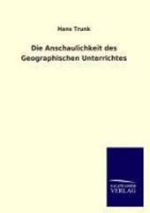 Die Anschaulichkeit Des Geographischen Unterrichtes