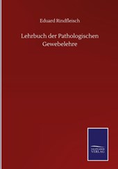 Lehrbuch der Pathologischen Gewebelehre