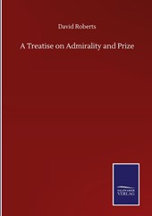 A Treatise on Admirality and Prize