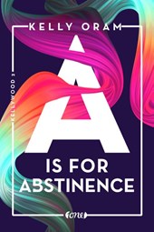 A is for Abstinence. Kellywood-Dilogie 2