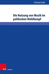 Kube, C: Nutzung von Musik im politischen Wahlkampf