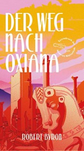 Der Weg nach Oxiana