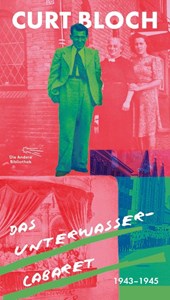 Das Unterwasser-Cabaret. 1943 bis 1945