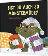 Bist du auch so monstermüde?