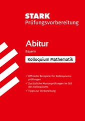 STARK Mathematik Kolloquium - G9-Abitur Bayern - Prüfungsvorbereitung