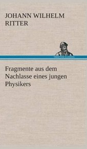 Fragmente aus dem Nachlasse eines jungen Physikers