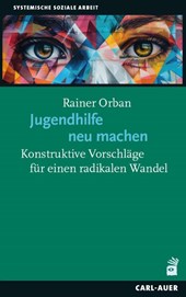 Jugendhilfe neu machen