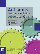 Autismus Lernen - Arbeit - Lebensqualität