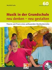 Musik in der Grundschule neu denken - neu gestalten