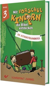 Mit Vorschulkindern die Bibel entdecken Band 3