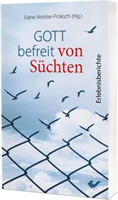 Gott befreit von Süchten