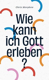 Wie kann ich Gott erleben?