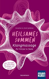 Heilsames Summen. Klangmassage für Körper und Seele