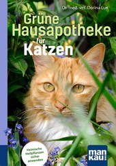 Grüne Hausapotheke für Katzen. Kompakt-Ratgeber