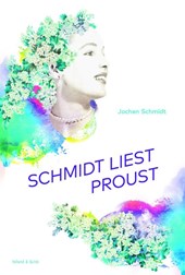 Schmidt liest Proust